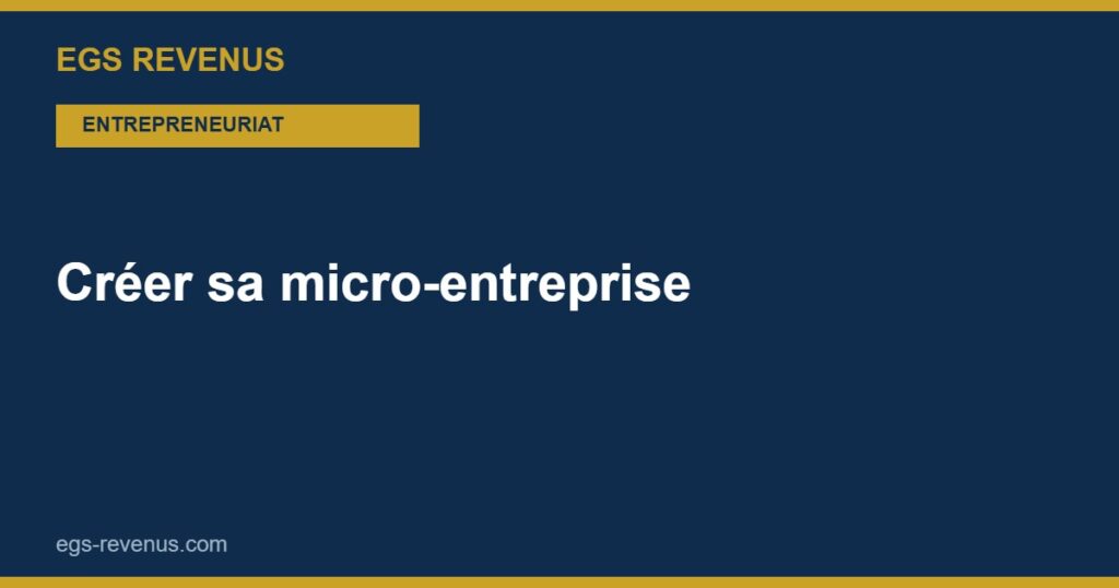 Créer sa micro-entreprise en 2026 : le guide complet pour se lancer