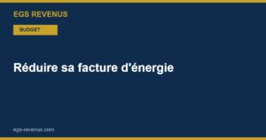 Réduire sa facture d'énergie : les gestes qui comptent (2026)